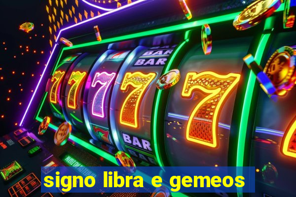 signo libra e gemeos